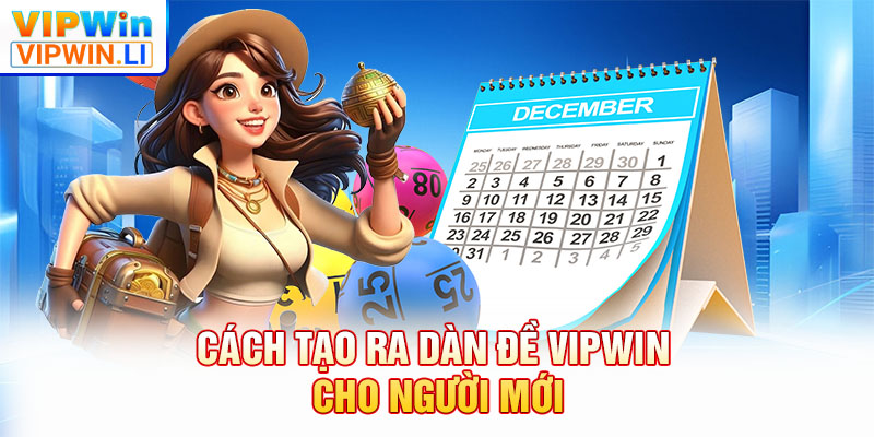 Cách tạo ra dàn đề VIPWIN cho người mới