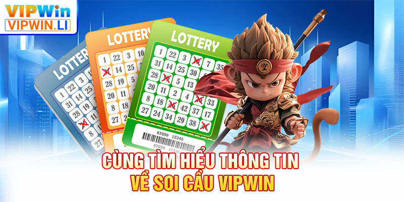 Cùng tìm hiểu thông tin về soi cầu VIPWIN