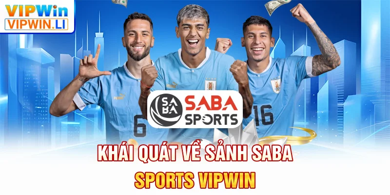 Khái quát về sảnh SABA SPORTS VIPWIN