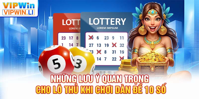 Những lưu ý quan trọng cho lô thủ khi chơi dàn đề 10 số