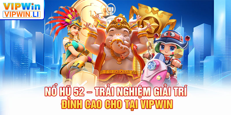 Nổ hũ 52
