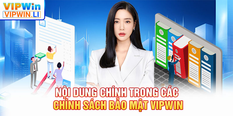 Nội dung chính trong các chính sách bảo mật VIPWIN