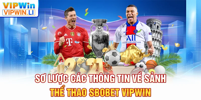 Sơ lược các thông tin về sảnh thể thao SBOBET VIPWIN