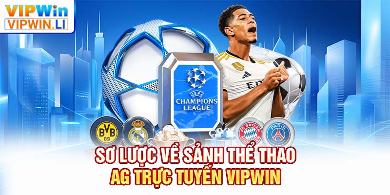 Sơ lược về sảnh thể thao AG trực tuyến VIPWIN